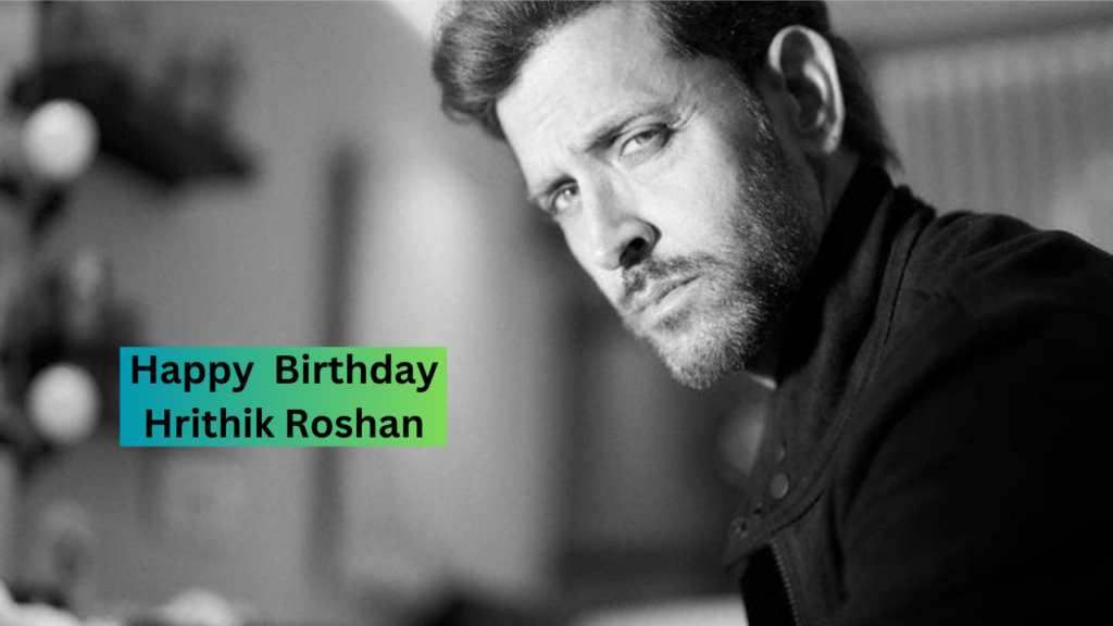 Hrithik Roshan Birthday: आज रितिक रोशन का 48 वा जन्मदिन क्यू है, आज के लिए खास देखें...